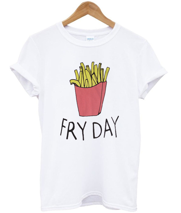 Fry Day Tshirt
