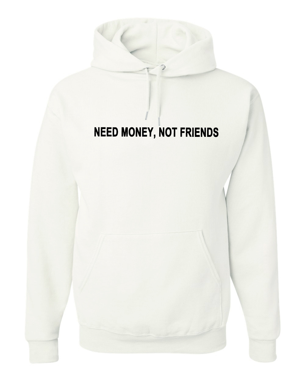 Need Money, Not Friends Hoodie