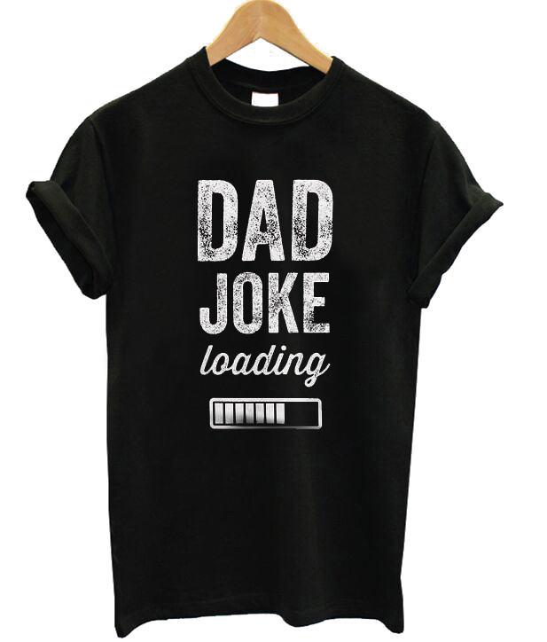 dad to be loading t shirt